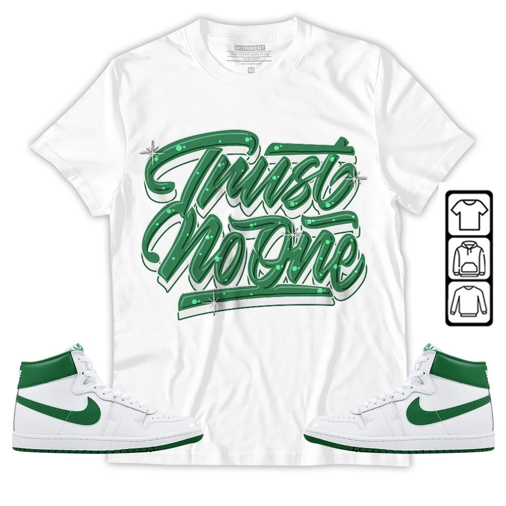 Trust No One Youth Sneaker Shirt Match Low Infrared 6s, Air Ship SP Pine Green MKO T-Shirt Trust No One Youth Sneaker Shirt Match Low Infrared 6s, Air Ship SP Pine Green MKO T-Shirt