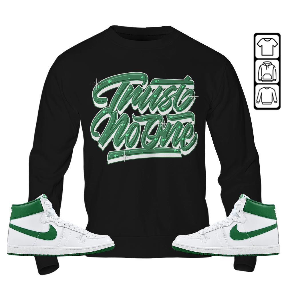 Trust No One Youth Sneaker Shirt Match Low Infrared 6s, Air Ship SP Pine Green MKO T-Shirt Trust No One Youth Sneaker Shirt Match Low Infrared 6s, Air Ship SP Pine Green MKO T-Shirt