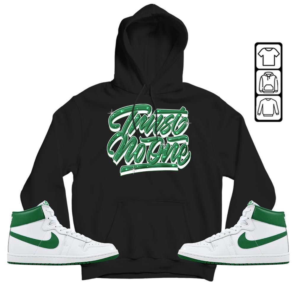 Trust No One Youth Sneaker Shirt Match Low Infrared 6s, Air Ship SP Pine Green MKO T-Shirt Trust No One Youth Sneaker Shirt Match Low Infrared 6s, Air Ship SP Pine Green MKO T-Shirt