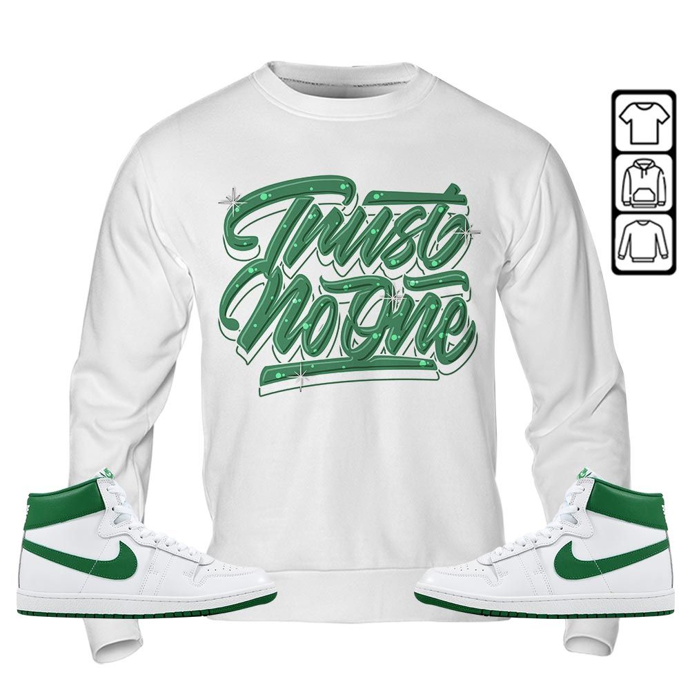 Trust No One Youth Sneaker Shirt Match Low Infrared 6s, Air Ship SP Pine Green MKO T-Shirt Trust No One Youth Sneaker Shirt Match Low Infrared 6s, Air Ship SP Pine Green MKO T-Shirt
