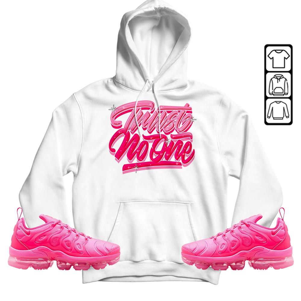 Trust No One Youth Sneaker Shirt Match Plus Triple Pink, Air VaporMax Plus Triple Pink MKO T-Shirt