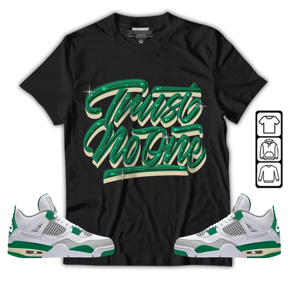 Trust No One Youth Sneaker Shirt Match Retro Pine Green 4s, Jordan 4 Pine Green MKO T-Shirt