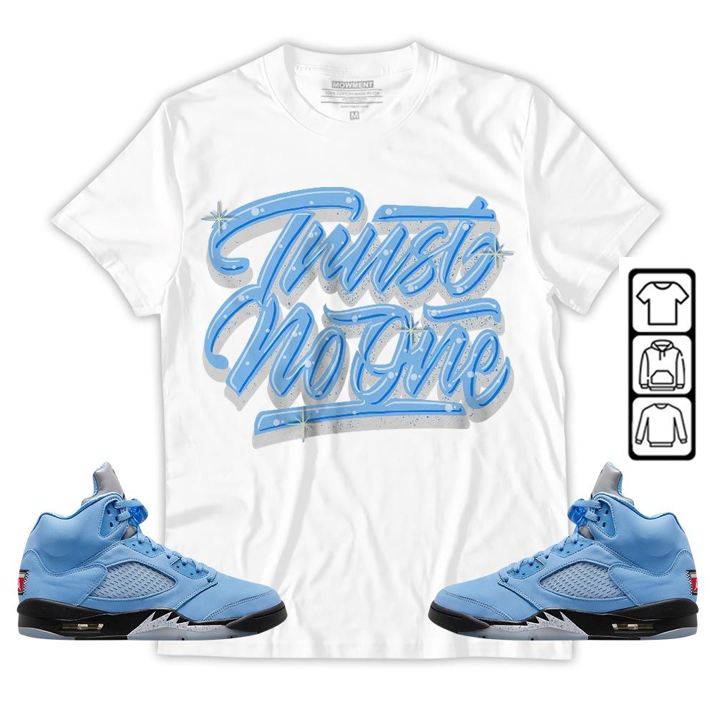 Trust No One Youth Sneaker Shirt Match Retro University Blue 5s, Jordan 5 University Blue MKO T-Shirt Trust No One Youth Sneaker Shirt Match Retro University Blue 5s, Jordan 5 University Blue MKO T-Shirt
