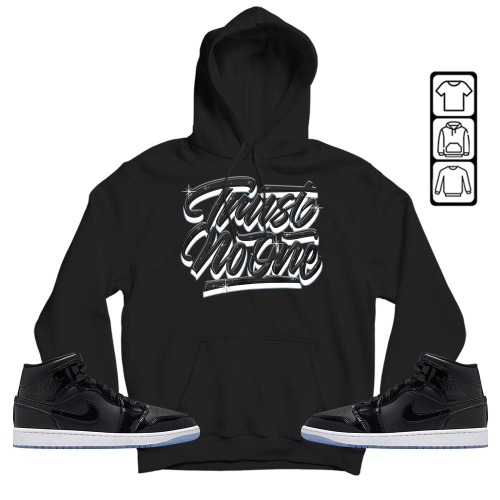 Trust No One Youth Sneaker Shirt Match Space Jam 1s, Jordan 1 Mid Space Jam MKO Hoodie