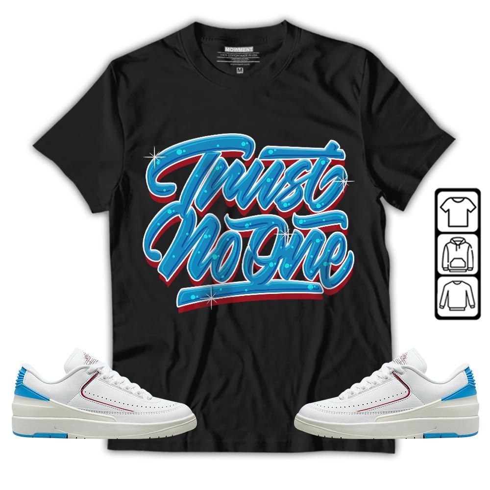 Trust No One Youth Sneaker Shirt Match University To Chicago 2s, Jordan 2 Low Blue To Chicago MKO T-Shirt