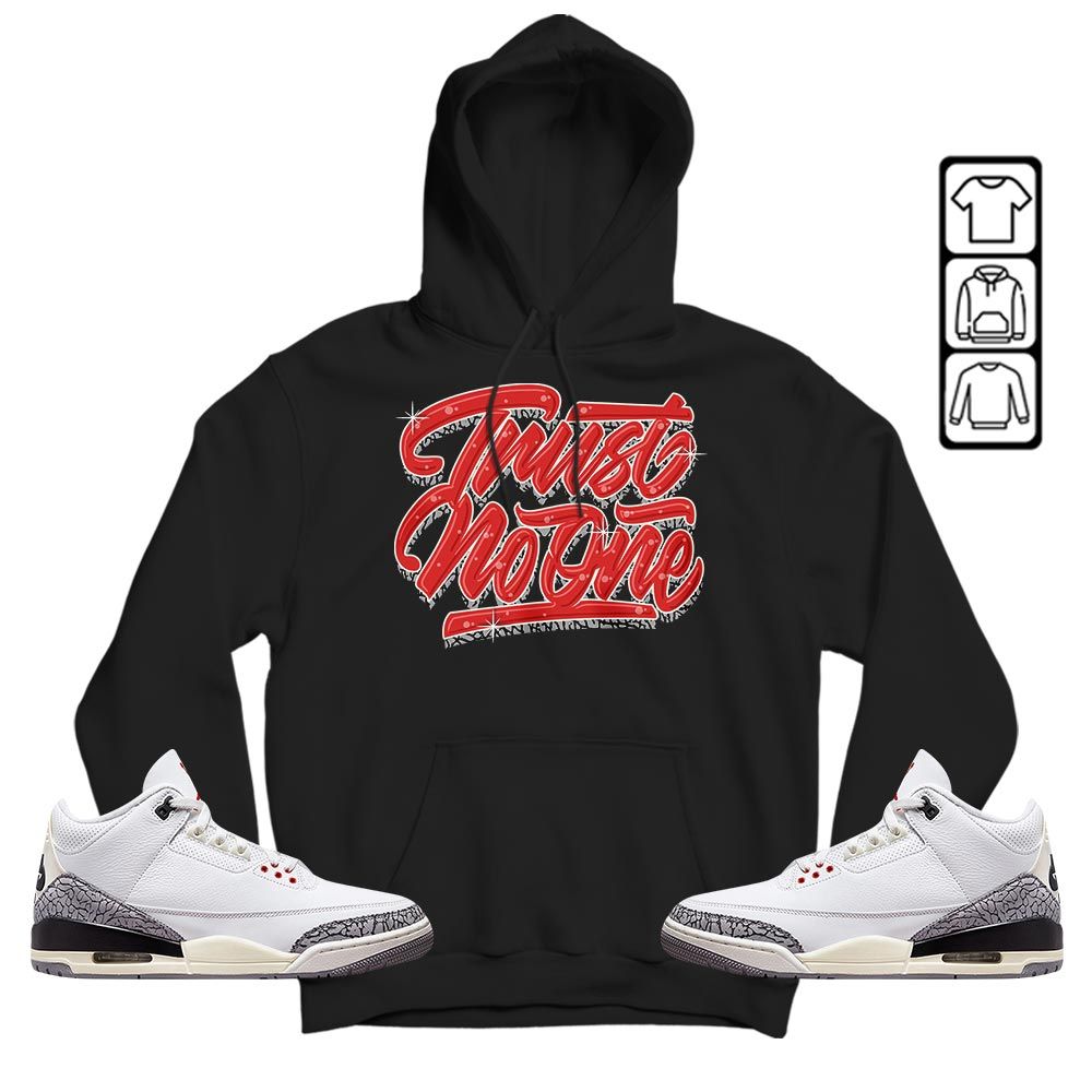 Trust No One Youth Sneaker Shirt Match White Cement 3s, Jordan Retro 3 White Cement MKO T-Shirt Trust No One Youth Sneaker Shirt Match White Cement 3s, Jordan Retro 3 White Cement MKO T-Shirt