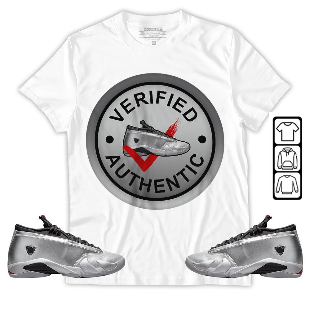 Verified Authentic Shoe Sneaker Shirt Match 14 Low Metallic Silver, Jordan 14 Metallic Silver MKO T-Shirt Verified Authentic Shoe Sneaker Shirt Match 14 Low Metallic Silver, Jordan 14 Metallic Silver MKO T-Shirt