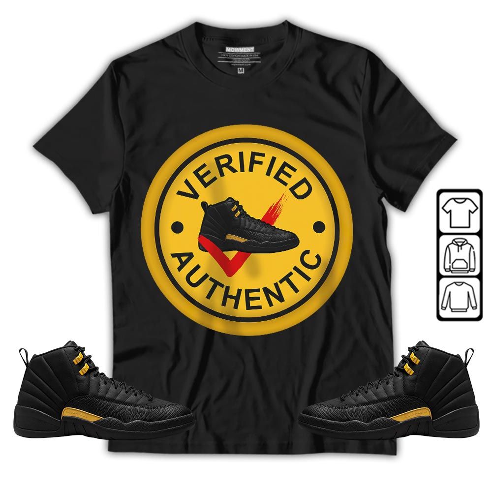 Verified Authentic Shoe Sneaker Shirt Match Black Taxi 12s, Jordan 12 Retro Black Taxi MKO T-Shirt Verified Authentic Shoe Sneaker Shirt Match Black Taxi 12s, Jordan 12 Retro Black Taxi MKO T-Shirt