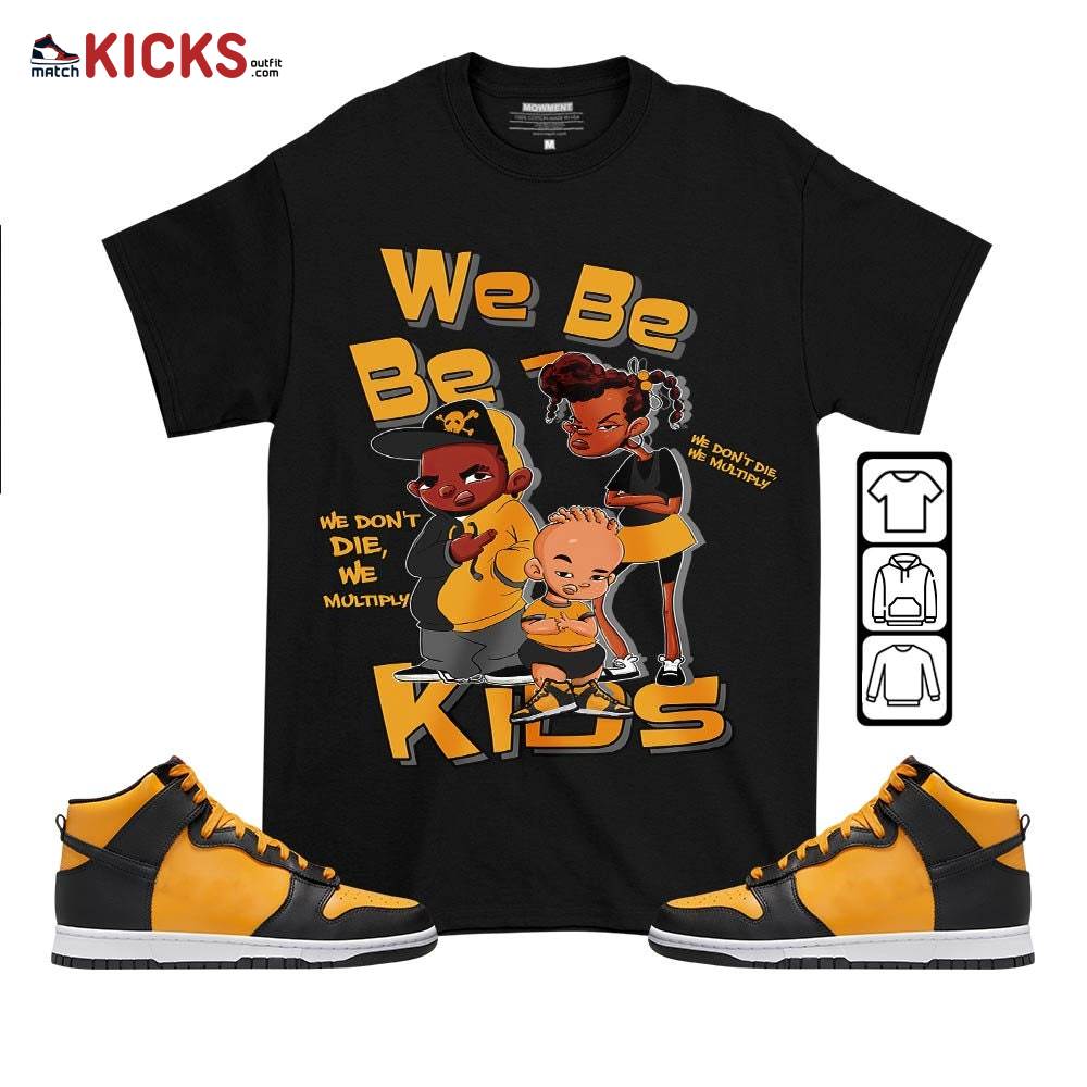 We Bay-Bay Kids 90s Melanin Sneaker Shirt Match Dunk Reverse Goldenrod, Dunk High Bruce Lee MKO T-Shirt
