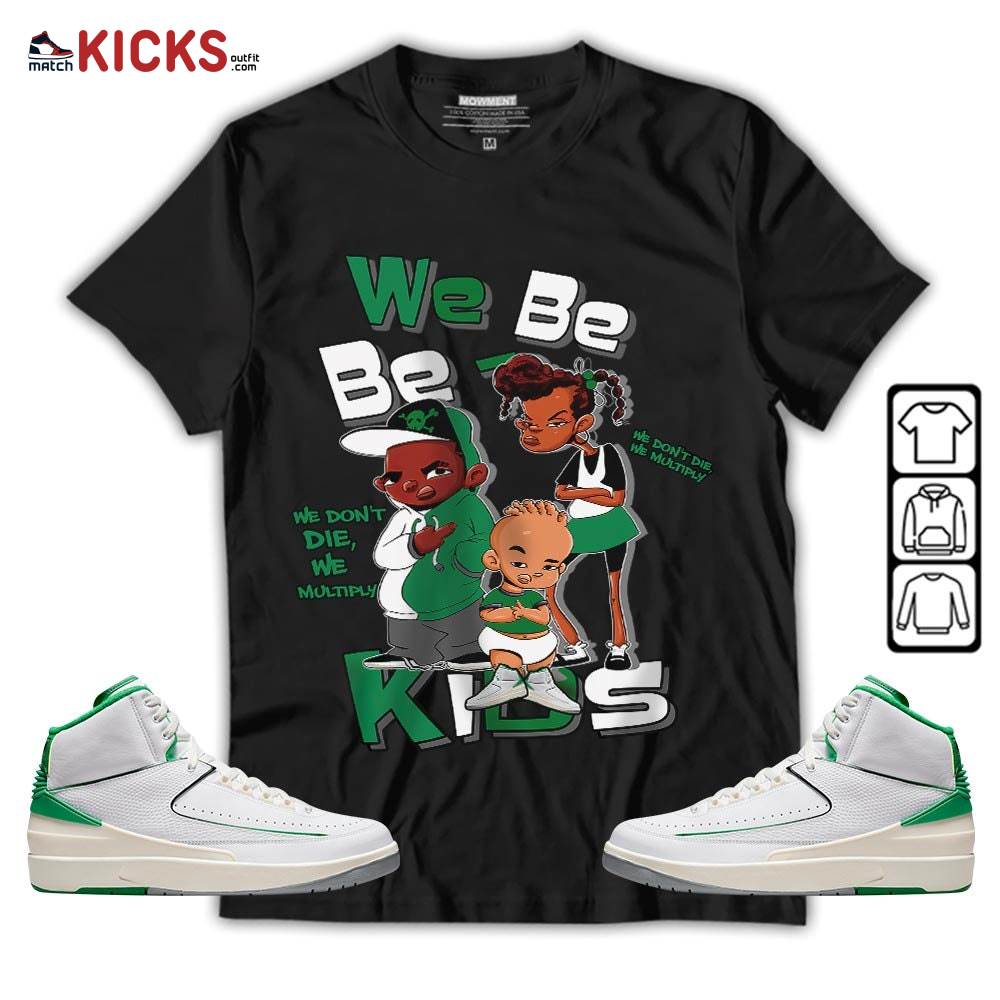 We Bay Bay Kids 90s Melanin Sneaker Shirt Match Lucky Green 2s, Jordan 2 Lucky Green MKO T-Shirt We Bay Bay Kids 90s Melanin Sneaker Shirt Match Lucky Green 2s, Jordan 2 Lucky Green MKO T-Shirt
