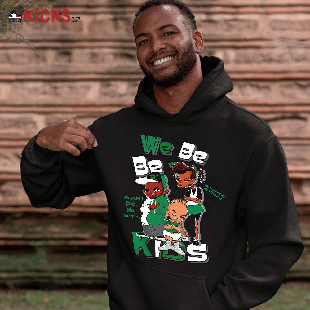We Bay Bay Kids 90s Melanin Sneaker Shirt Match Lucky Green 2s, Jordan 2 Lucky Green MKO T-Shirt We Bay Bay Kids 90s Melanin Sneaker Shirt Match Lucky Green 2s, Jordan 2 Lucky Green MKO T-Shirt