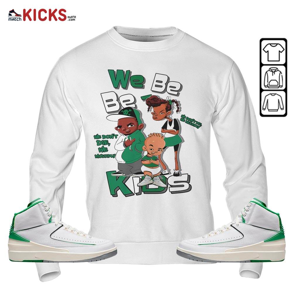 We Bay Bay Kids 90s Melanin Sneaker Shirt Match Lucky Green 2s, Jordan 2 Lucky Green MKO T-Shirt We Bay Bay Kids 90s Melanin Sneaker Shirt Match Lucky Green 2s, Jordan 2 Lucky Green MKO T-Shirt
