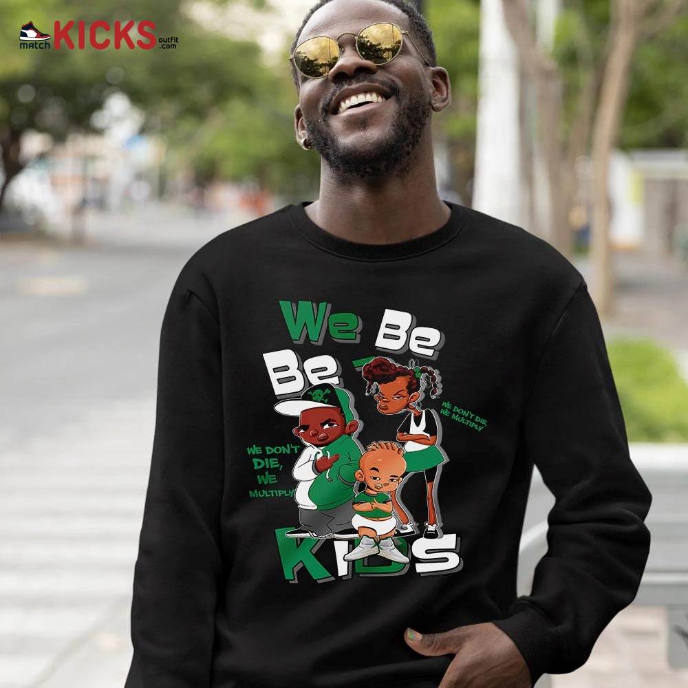 We Bay Bay Kids 90s Melanin Sneaker Shirt Match Lucky Green 2s, Jordan 2 Lucky Green MKO T-Shirt We Bay Bay Kids 90s Melanin Sneaker Shirt Match Lucky Green 2s, Jordan 2 Lucky Green MKO T-Shirt