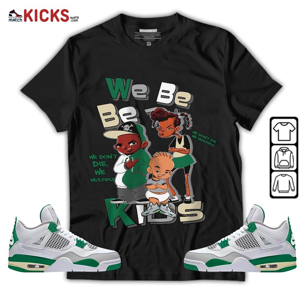We Bay Bay Kids 90s Melanin Sneaker Shirt Match Retro Pine Green 4s, Jordan 4 Pine Green MKO T-Shirt