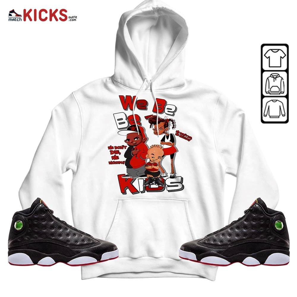 We Bay Bay Kids 90s Melanin Sneaker Shirt Match Retro Playoffs 13s, Jordan 13 Playoffs MKO T-Shirt We Bay Bay Kids 90s Melanin Sneaker Shirt Match Retro Playoffs 13s, Jordan 13 Playoffs MKO T-Shirt