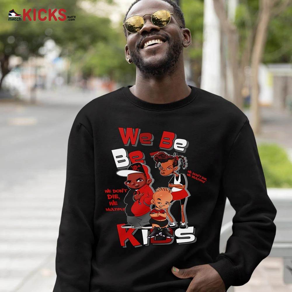 We Bay Bay Kids 90s Melanin Sneaker Shirt Match Retro Playoffs 13s, Jordan 13 Playoffs MKO T-Shirt We Bay Bay Kids 90s Melanin Sneaker Shirt Match Retro Playoffs 13s, Jordan 13 Playoffs MKO T-Shirt