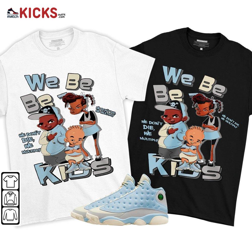 We Bay-Bay Kids 90s Melanin Sneaker Shirt Match SoleFly 13s, Jordan 13 Retro SoleFly MKO T-Shirt We Bay-Bay Kids 90s Melanin Sneaker Shirt Match SoleFly 13s, Jordan 13 Retro SoleFly MKO T-Shirt