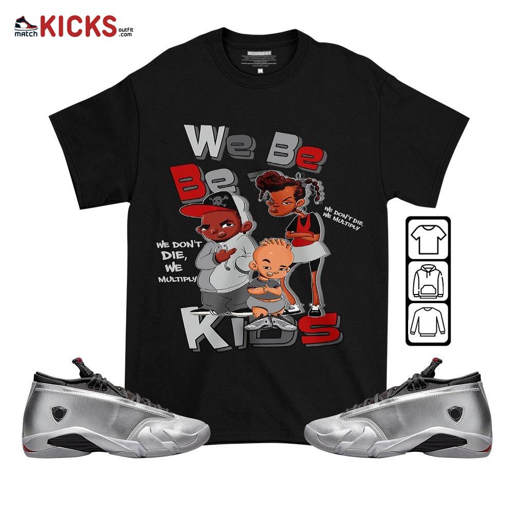 We Bay-Bay Kids 90s Sneaker Shirt Match 14 Low Metallic Silver, Jordan 14 Metallic Silver MKO T-Shirt