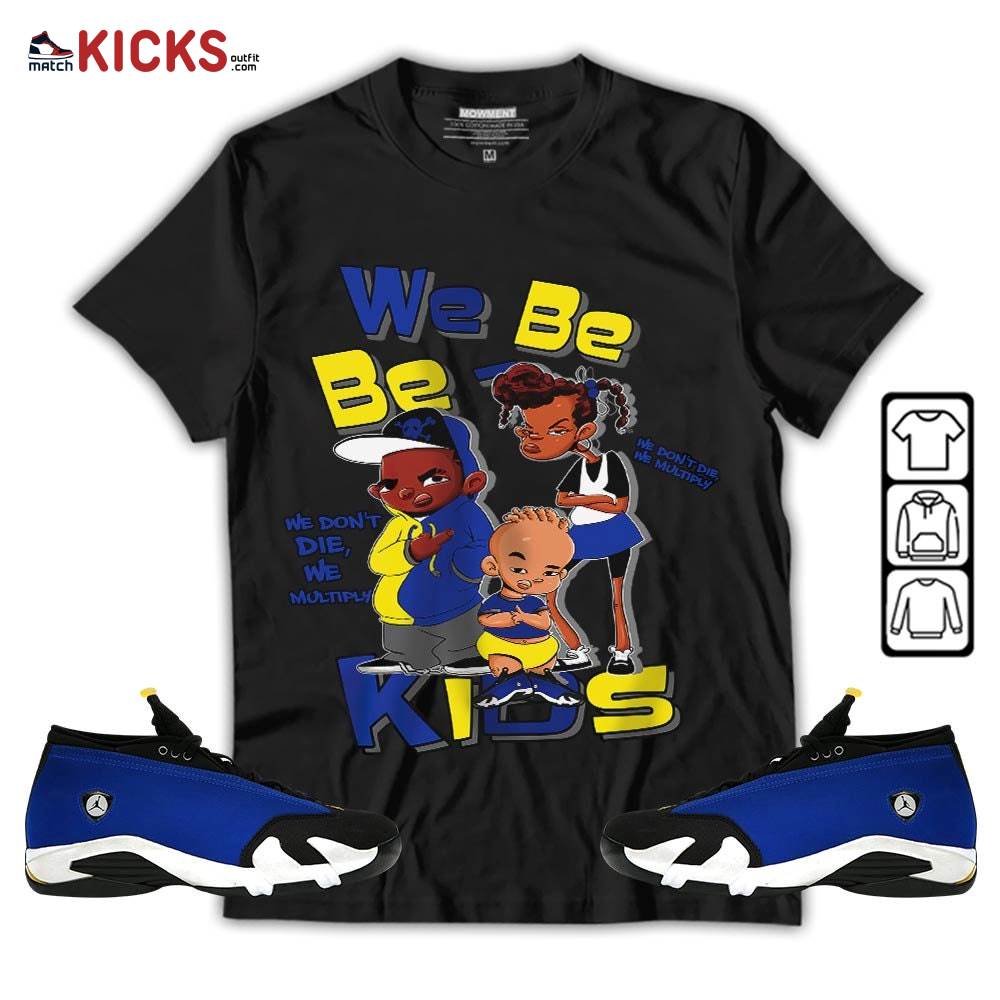 We Bay-Bay Kids 90s Sneaker Shirt Match 2023 Blue Laney 14s, Jordan 14 Laney MKO T-Shirt We Bay-Bay Kids 90s Sneaker Shirt Match 2023 Blue Laney 14s, Jordan 14 Laney MKO T-Shirt