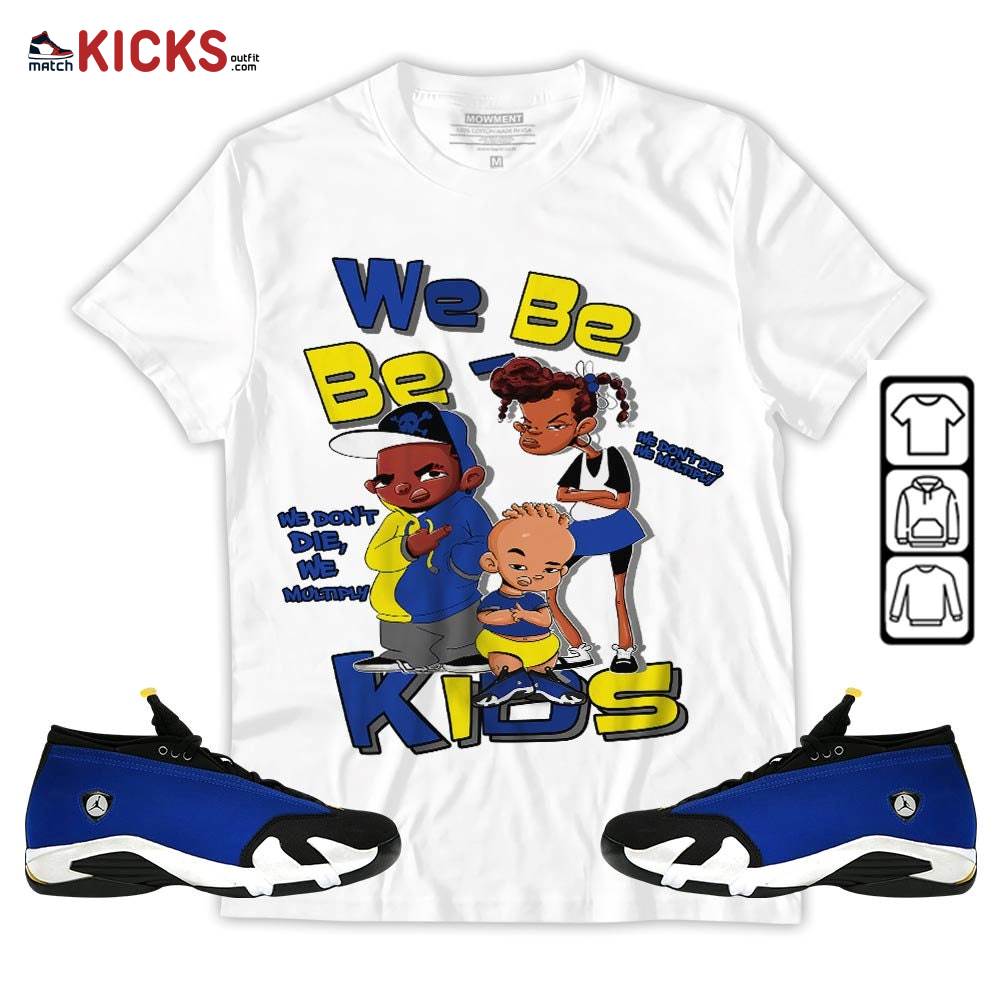 We Bay-Bay Kids 90s Sneaker Shirt Match 2023 Blue Laney 14s, Jordan 14 Laney MKO T-Shirt