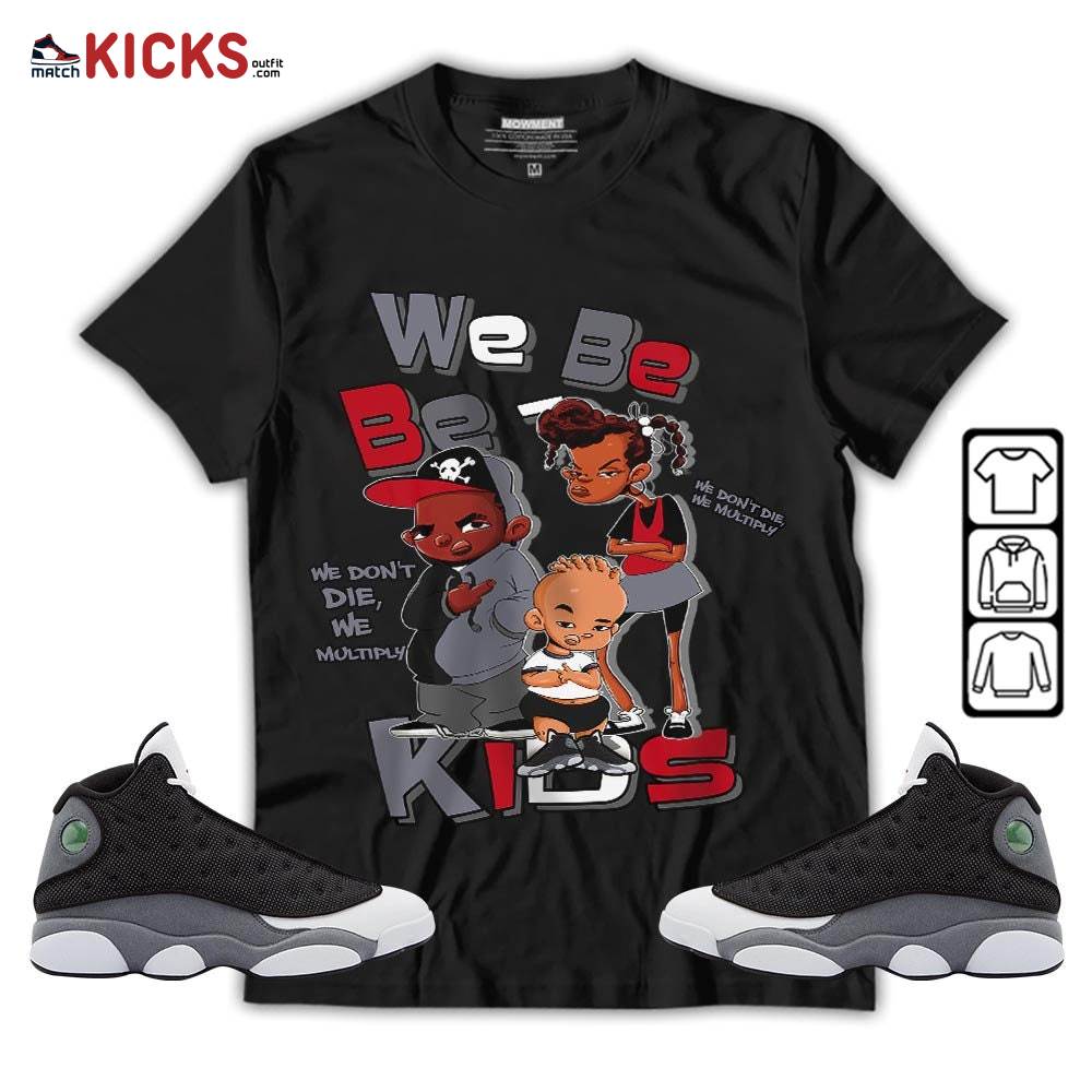 We Bay-Bay Kids 90s Sneaker Shirt Match Black Flint 13s, Jordan Retro 13 Black Flint MKO T-Shirt
