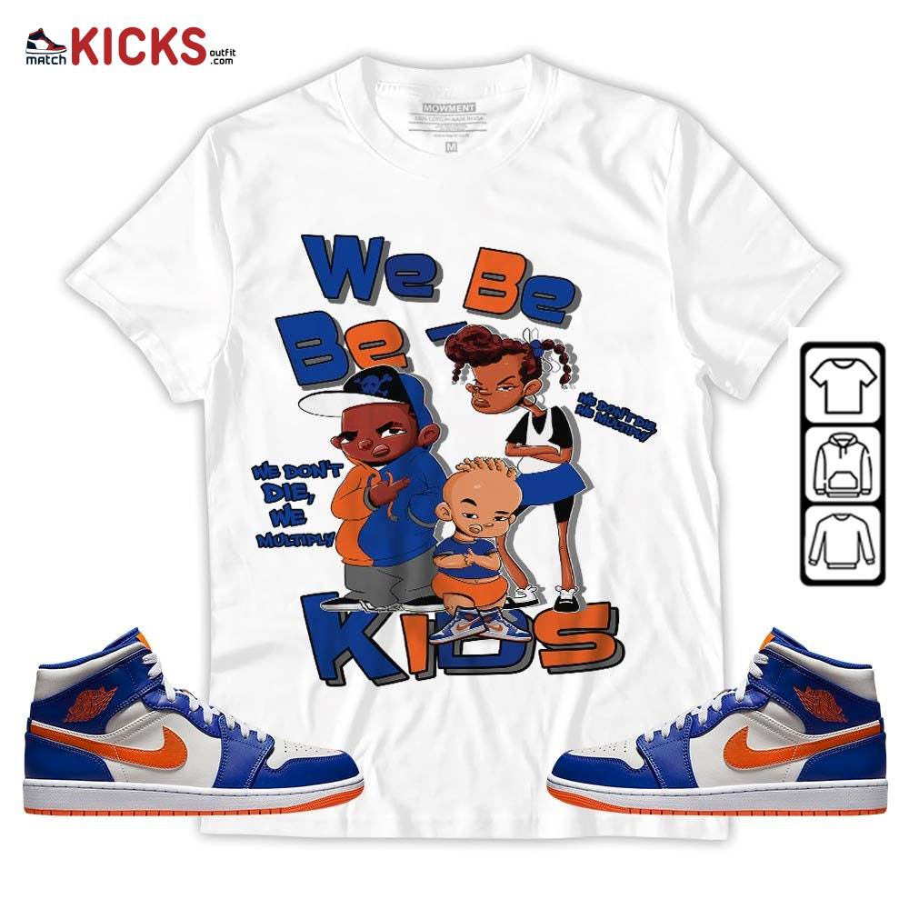 We Bay-Bay Kids 90s Sneaker Shirt Match Mid Knicks 1s, Jordan 1 Mid Knicks MKO Sweatshirt