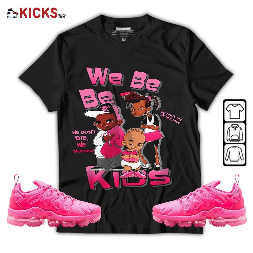 We Bay-Bay Kids 90s Sneaker Shirt Match Plus Triple Pink, Air VaporMax Plus Triple Pink MKO T-Shirt
