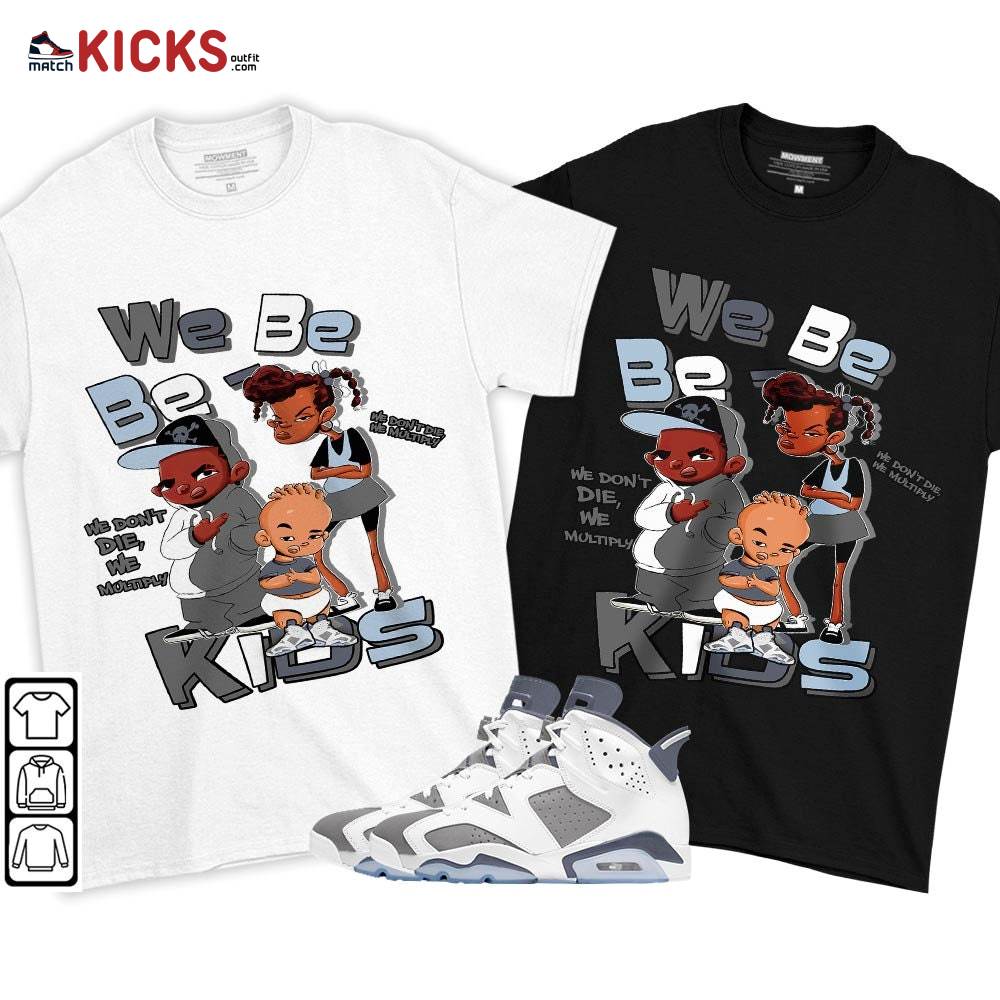 We Bay-Bay Kids 90s Sneaker Shirt Match Retro Cool Grey 6s, Jordan 6 Cool Grey MKO T-Shirt We Bay-Bay Kids 90s Sneaker Shirt Match Retro Cool Grey 6s, Jordan 6 Cool Grey MKO T-Shirt