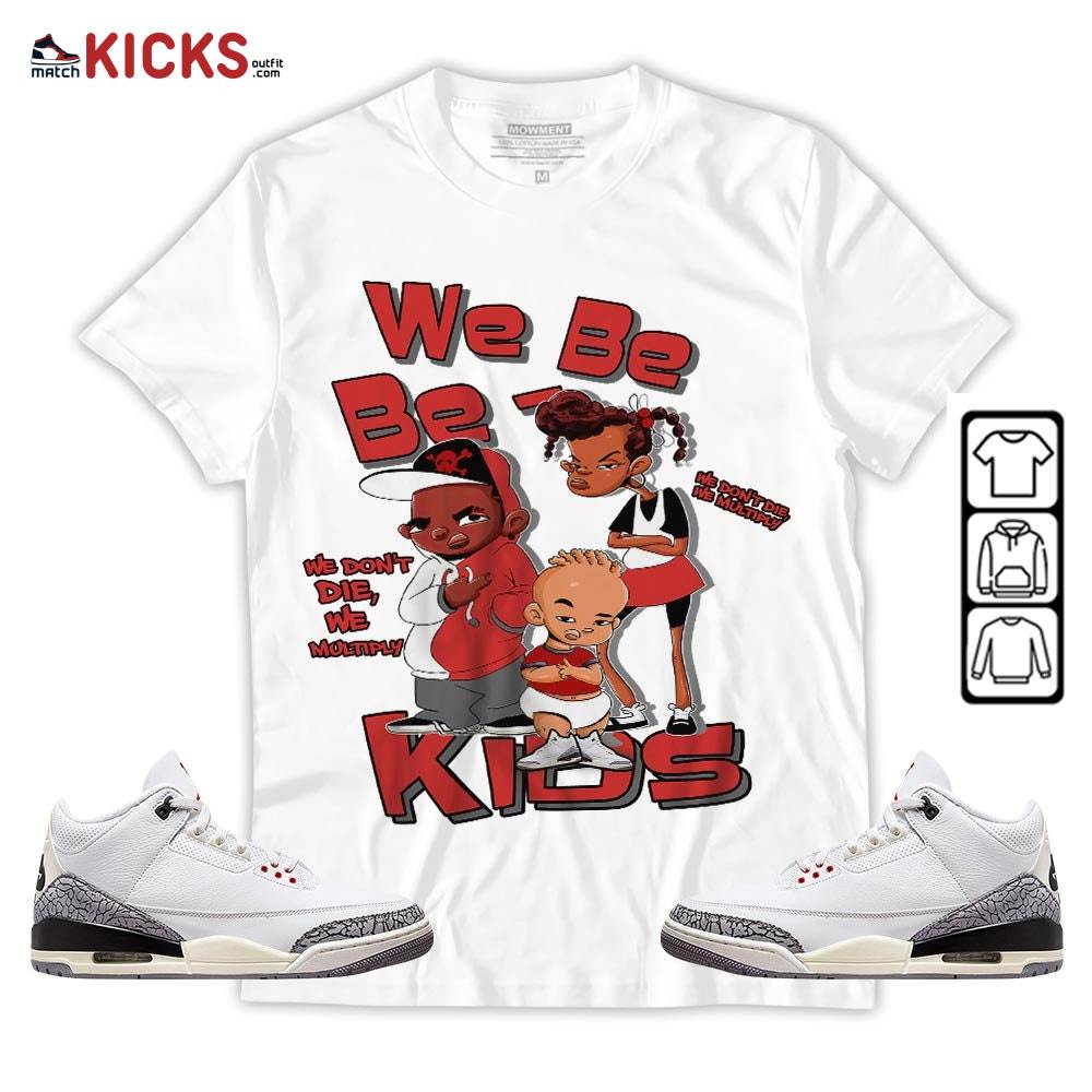 We Bay-Bay Kids 90s Sneaker Shirt Match White Cement 3s, Jordan Retro 3 White Cement MKO Sweatshirt